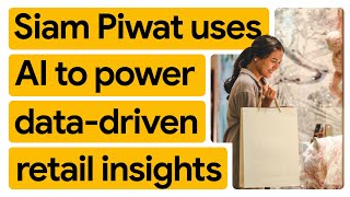 Siam Piwat is transforming the shopping experience with AI