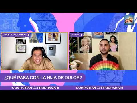 ¿QUÉ PASA? con la hija de dulce