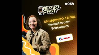 RevvoCast EP 054 - Engajando 15 mil frentistas com Edutainment - Karen Rodrigues