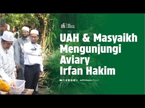 UAH & Masyaikh Mengunjungi Aviary Irfan Hakim - Ustadz Adi Hidayat