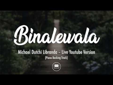 Binalewala – Michael Dutchi Libranda (Piano Backing Track – Live Youtube Version)