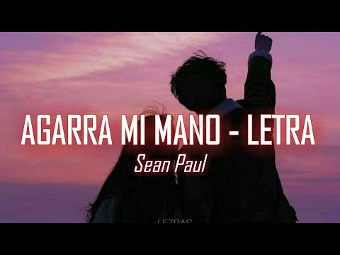 Agarra mi mano - Sean Paul (Letra Lyrics)