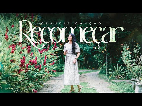 Recomeçar - Claudia Canção