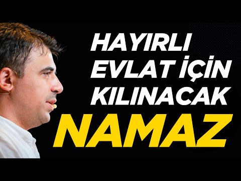 Hayırlı evlat için kılınacak Namaz / Abdullah Yuyucu