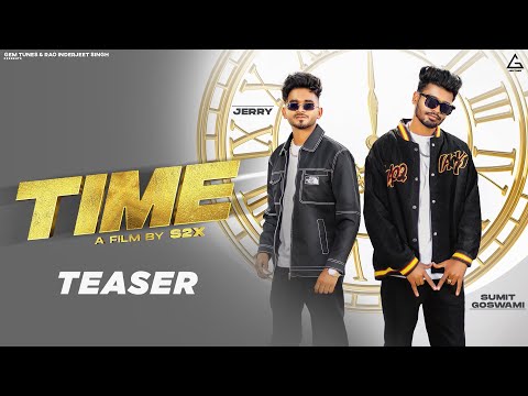 SUMIT GOSWAMI : Time (Official Teaser) | Jerry | Shine | New Haryanvi Song 2023