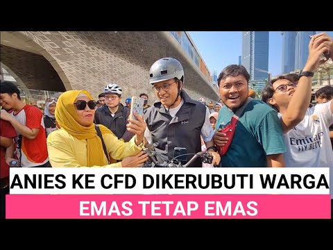 ANIES TETAP DI HATI WARGA JAKARTA, KE CFD LANGSUNG DISERBU