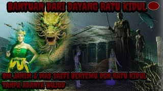 BANTUAN DAYANG-DAYANG RATU KIDUL,MAS SAEFI & OM JANIM BISA BERTEMU DGN RATU KIDUL TANPA WUJUD