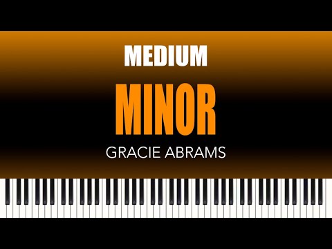 Gracie Abrams – Minor | MEDIUM Piano Cover