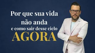 Por que sua vida não anda    e como sair desse ciclo agora