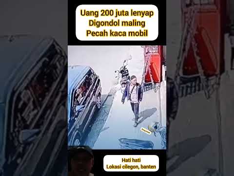 uang 200 juta di gondol maling pecah kaca mobil #fyp #viralvideo #maling
