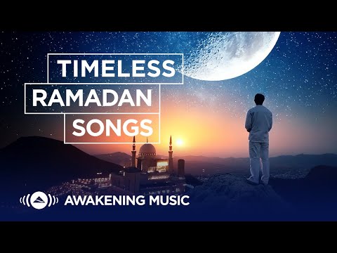 Awakening Music | TIMELESS RAMADAN SONGS