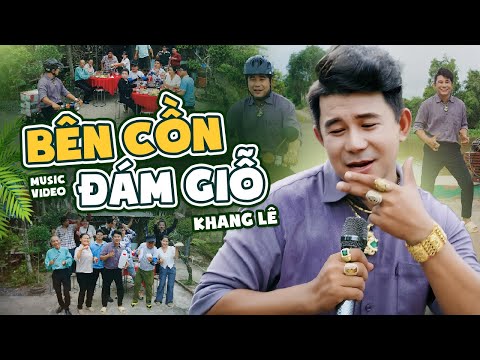 BÊN CỒN ĐÁM GIỖ - KHANG LÊ | Phiên bản ĐẶC BIỆT Nghe Là Nghiện Luôn