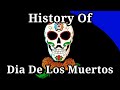 Exploring the Significance of Dia De Los Muertos
