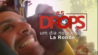 [DROPS] #5 - Um dia no La Ronde. O parque de diversões Six Flags de Montréal.