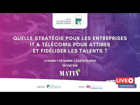 Video : Matinale Le Matin-Intelcia : Quelles stratégies pour attirer et fidéliser les talents IT & Télécoms