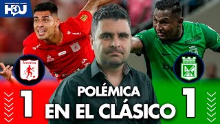 América 1-1 Nacional: goles, polémicas y un final caliente en el clásico | Juan Felipe Cadavid