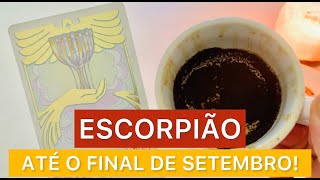 ESCORPIÃO ♏️ ✨ NOTÍCIA MUITO ESPERADA! SE PREPARE! ACONTECERÁ ATÉ O FINAL DE SETEMBRO!