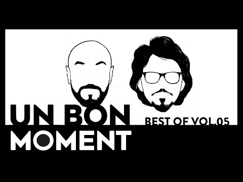 Un Bon Moment LE BEST OF 05