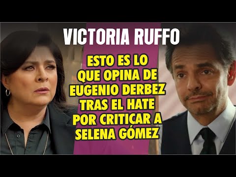 Victoria Ruffo opina sobre el hete que recibió Eugenio Derbez por criticar a Selena Gámez