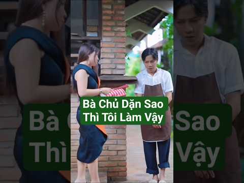Bà Chủ Dặn Sao Thì Tôi Làm Vậy......#pt_nghia