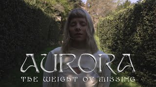 AURORA - The Weight of Missing (Official Visualiser)
