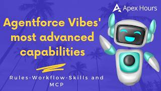 Agentforce Vibes' most advanced capabilities- Rules-Workflow-Skills and MCP