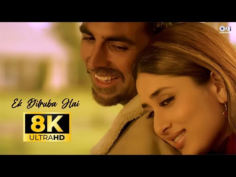 Ek Dilruba Hai 8K Video Song | Akshay Kumar, Kareena Kapoor | Udit Narayan | Superhit Songs