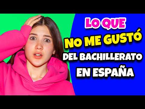 Lo que NO ME GUSTÓ del Bachillerato en España😰 (Explico TODO)