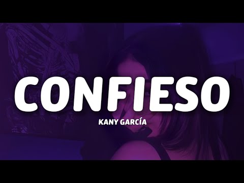 Kany García - Confieso (Letra/Lyrics)
