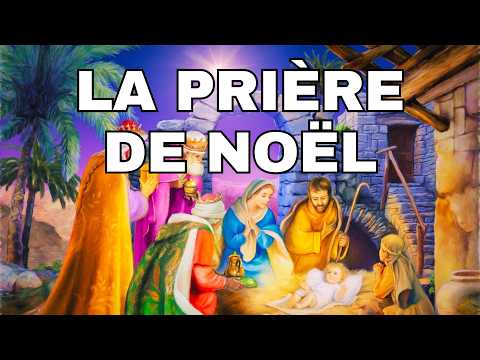 PRIÈRE de NOËL du 25 Décembre 2024 🌟 Accueillez la lumière de Jésus Dans Votre Vie