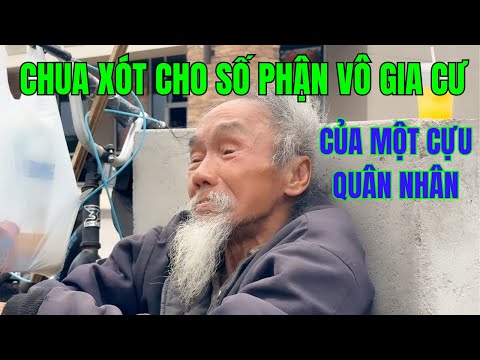 Chua Xót Cho Số Phận Vô Gia Cư Của Một Cựu Quân Nhân