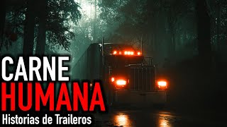 4 HISTORIAS DE TRAILEROS | Carne Humana - Historias de Terror | OSCURO SECRETO