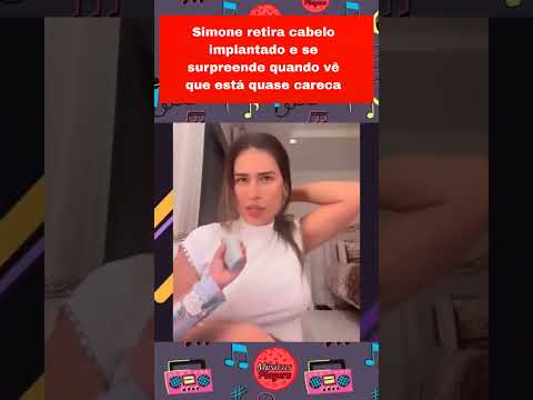Simone retira cabelo implantado e se surpreende quando vê que está quase careca #simonemendes