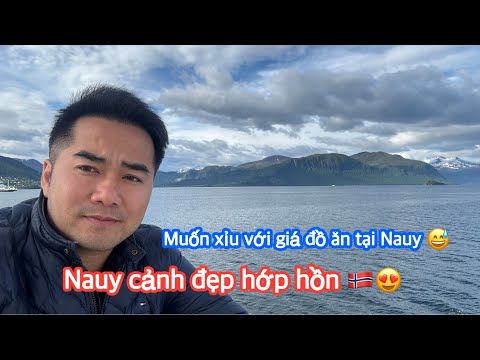 Vinh tới Nauy. Nauy cảnh đẹp quên lối về, nhưng hết hồn với giá đồ ăn tại Nauy