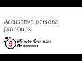 Accusative Personal Pronouns in German