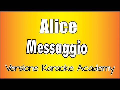 Alice – Messaggio ( Versione Karaoke Academy Italia)