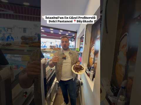 İstanbul’un iddia ediyorum en güzel profiterolü Dolci pastanesi büyükada