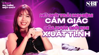 [5 Phút Ra Thêm Một Chút] Nữ giới trải nghiệm cảm giác của Nam giới khi xu.ất ti.nh? | SEBT