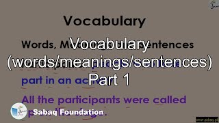 Vocabulary (words/meanings/sentences) Part 1