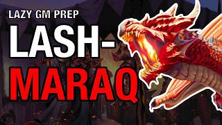 Lashmaraq — Dragon Empire Prep Session 77