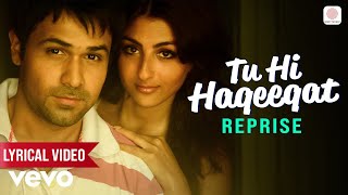 Tu Hi Haqeeqat - Reprise | Lyrical Video | JalRaj | Emraan Hashmi, Soha Ali Khan | Javed Ali