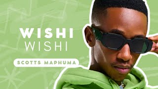 Wishi Wishi Lyrics - Kabza de Small, Vigro Deep, DJ Maphorisa, Scotts Maphuma, Young Stunna