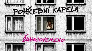 Pohřební kapela - Šuhajovemeno (OFFICIAL AUDIO)