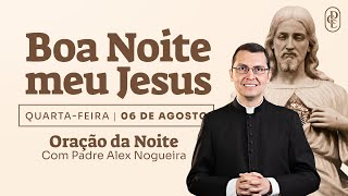 06/08 - Oração da noite: “Boa noite, meu Jesus”