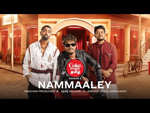 Coke Studio Tamil | Nammaaley | Yanchan Produced x Asal Kolaar x Girishh Gopalkrishnan