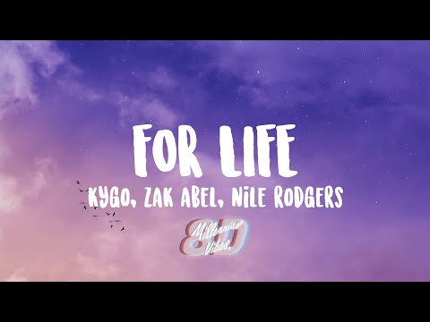 Kygo - For Life (Lyrics) ft. Zak Abel, Nile Rodgers (8D AUDIO)