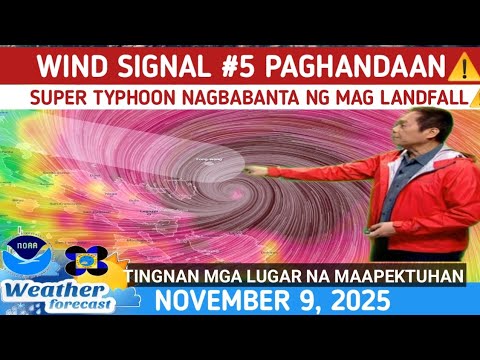 SUPER TYPHOON: TATAMA NA SA KALUPAAN ANUMANG SANDALI ⚠️ PAGHANDAAN⚠️ WEATHER UPDATE NOVEMBER 9, 2025