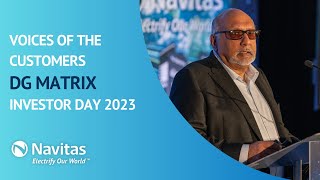 Navitas Investor Day 2023, Torrance, CA - Voices of the Customers - DG Matrix