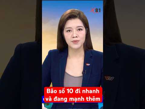Bão số 10 đi nhanh và đang mạnh thêm