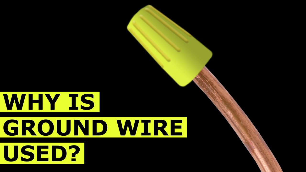 Why is a ground wire used?